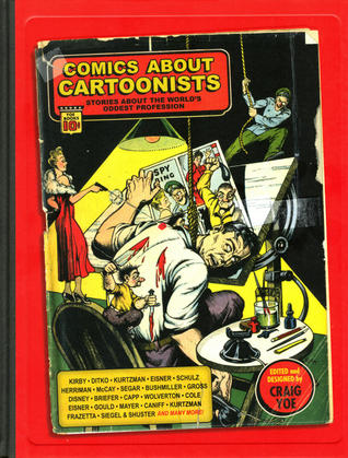 Comics About Cartoonists: Stories About the World's Oddest Profession