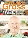 El ABC de la Pastelería by Osvaldo Gross
