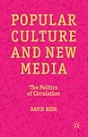 Popular Culture and New Media by David Beer