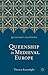 Queenship in Medieval Europe (Queenship and Power, 1)