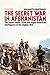 The Secret War in Afghanist...