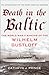 Death in the Baltic: The Wo...