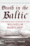 Death in the Baltic: The World War II Sinking of the Wilhelm Gustloff
