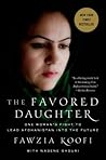 The Favored Daughter by Fawzia Koofi