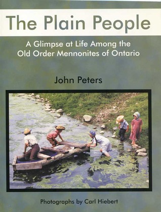 The Plain People: A Glimpse at Life Among the Old Order Mennonites of Ontario (Paperback)