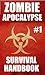 Zombie Apocalyse Survival Handbook (#1)