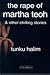 The Rape of Martha Teoh & Other Chilling Stories by Tunku Halim