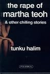 The Rape of Martha Teoh & Other Chilling Stories