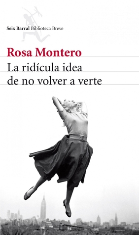Portada de La ridícula idea de no volver a verte, de Rosa Montero