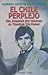 El Chile perplejo: Del avanzar sin transar al transar sin parar (Spanish Edition)