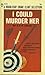 I Could Murder Her (Robert MacDonald, #34)