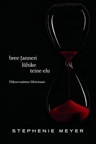 Bree Tanneri lühike teine elu. "Päikesevarjutuse" lühiromaan