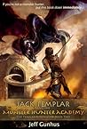 Jack Templar and the Monster Hunter Academy by Jeff Gunhus
