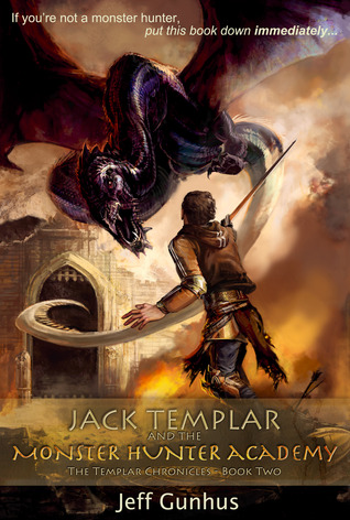 Jack Templar and the Monster Hunter Academy (The Templar Chronicles #2)