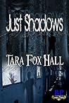Just Shadows Just Shadows