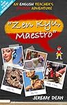 Zen Kyu Maestro: An English Teacher's Spanish Adventure
