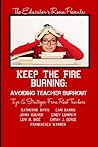 Keep the Fire Burning: Avoiding Teacher Burnout Keep the Fire Burning: Avoiding Teacher Burnout