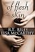 Of Flesh and Skin: A Darker...