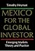 Mexico for the Global Investor by Timothy Heyman