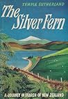 The Silver Fern - A journey in search of New Zealand