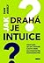 Jak drahá je intuice?