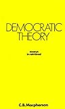 Democratic Theory by Crawford Brough Macpherson Democratic Theory by Crawford Brough Macpherson