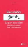 La part du colibri: L'Espèce humaine face à son devenir La part du colibri: L'Espèce humaine face à son devenir