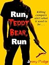 Run, Teddy Bear, Run