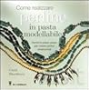 Come realizzare perline in pasta modellabile
