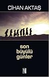 Son Büyülü Günler by Cihan Aktaş