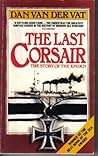 The Last Corsair: The Story of the Emden