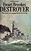 Destroyer; The History of a Unique Breed of Warship