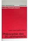 Philosophie des 20. Jahrhundert (Grundkurs Philosophie #10)