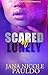Scared of Lonely by Jana Nicole Pauldo