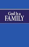 God Is A Family God Is A Family