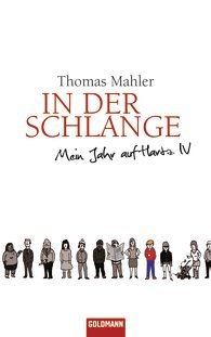 In der Schlange: Mein Jahr auf Hartz IV