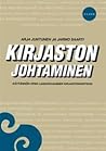Kirjaston johtaminen: käytännön opas laadukkaaseen kirjastonhoitoon