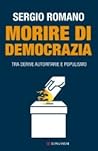 Morire di democrazia Morire di democrazia