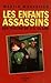 Les Enfants Assassins: Des ...