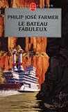 Le Bateau fabuleux (Le Fleuve de l'éternité, #2)