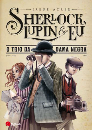 O Trio da Dama Negra (Sherlock, Lupin & Eu #1)