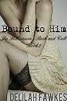 Bound to Him, Part 1 (The Billionaire's Beck and Call, #2.1)