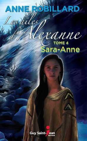 Sara-Anne (Les ailes d'Alexanne, #4)