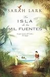 La isla de las mil fuentes by Sarah Lark La isla de las mil fuentes by Sarah Lark