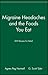 Migraine Headaches and the Foods You Eat: 200 Recipes for Relief