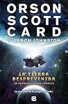 La Tierra Desprevenida by Orson Scott Card
