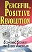 Peaceful Positive Revolution by Steven Shafarman