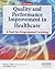 Quality and Performance Improvement in Healthcare by Patricia L. Shaw