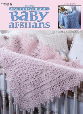 Leisure Arts, Inc. Absolutely Gorgeous Baby Afghans, Book 4