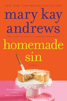 Homemade Sin by Kathy Hogan Trocheck Homemade Sin by Kathy Hogan Trocheck